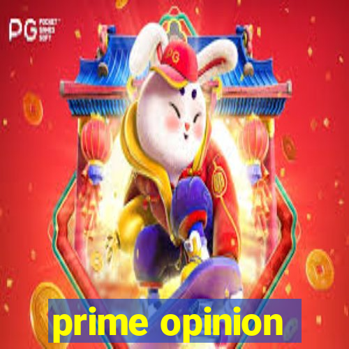 prime opinion